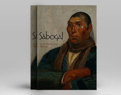 SABOGAL. SU ENTORNO Y SU TIEMPO